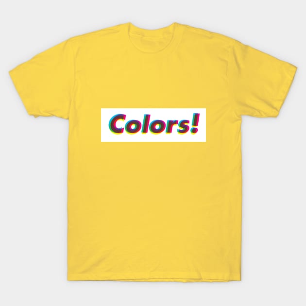 Colors! T-Shirt by Amagoto